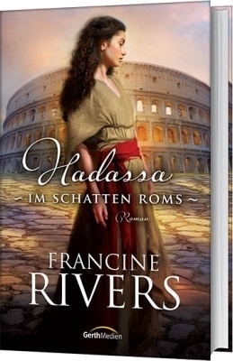Cover: 9783865918901 | Hadassa - Im Schatten Roms | Roman | Francine Rivers | Buch | 480 S.