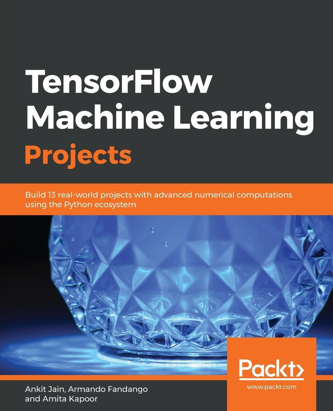 Cover: 9781789132212 | TensorFlow Machine Learning Projects | Ankit Jain (u. a.) | Buch