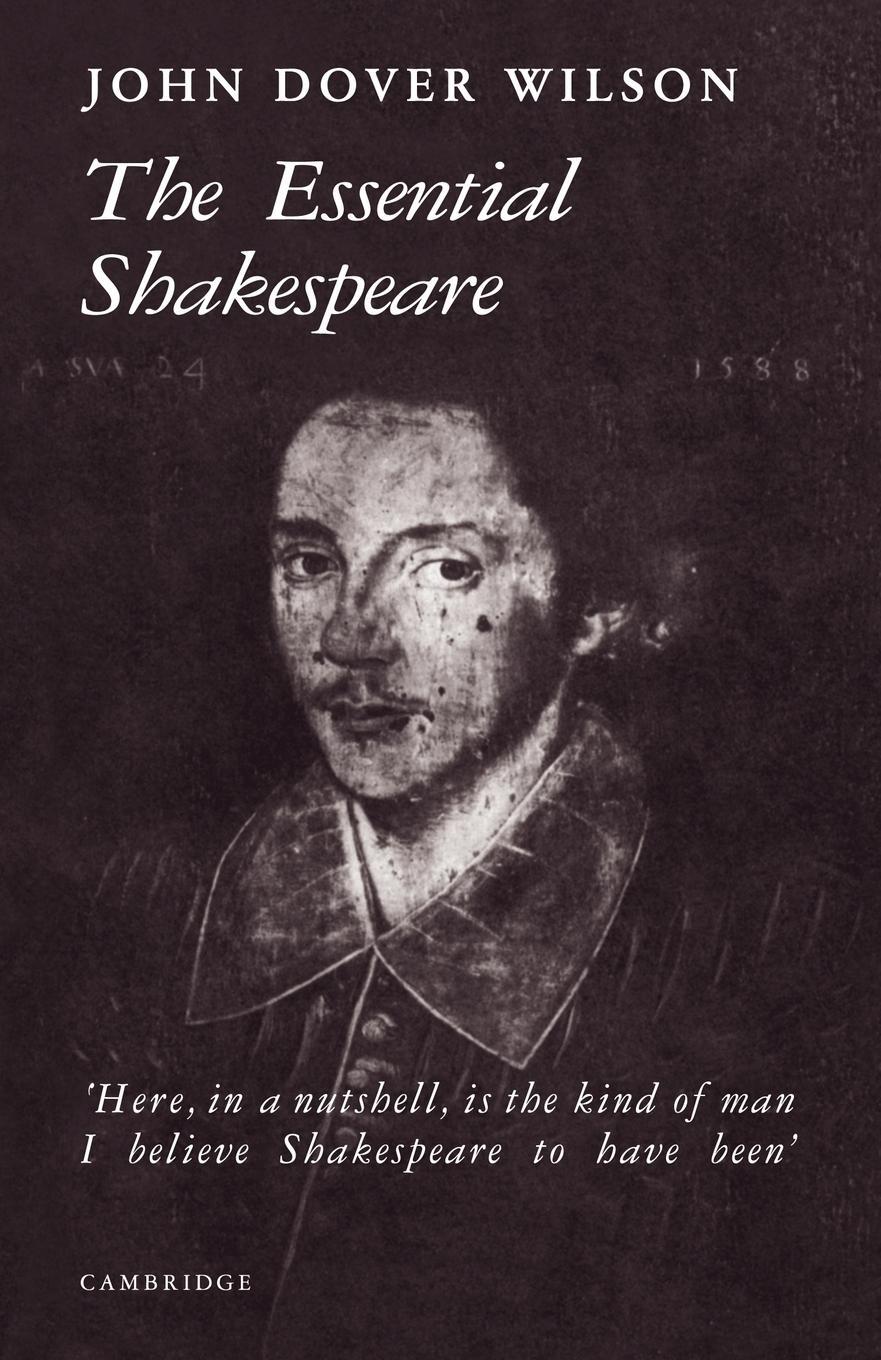 Cover: 9780521091107 | The Essential Shakespeare | A Biographical Adventure | J. D. Wilson