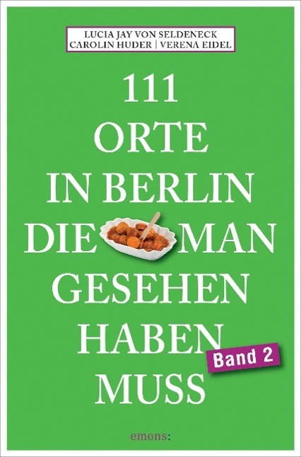 Cover: 9783954512072 | 111 Orte in Berlin, die man gesehen haben muss. Band 2 | Taschenbuch