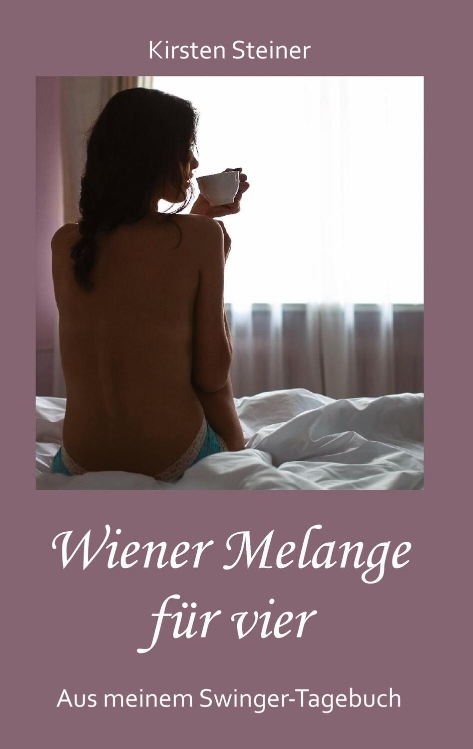 Cover: 9783347307490 | Wiener Melange für vier | Aus meinem Swinger-Tagebuch | Steiner | Buch