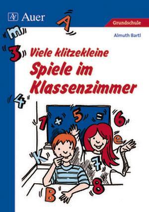 Cover: 9783403062127 | Viele klitzekleine Spiele im Klassenzimmer | Almuth Bartl | Buch