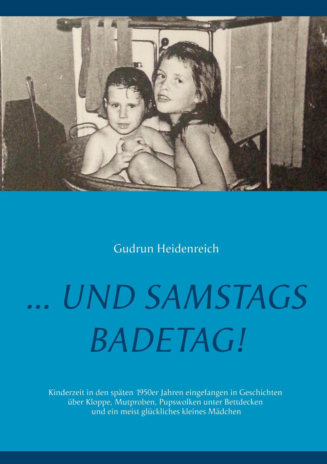 Cover: 9783748178910 | ...und samstags Badetag | Gudrun Heidenreich | Taschenbuch