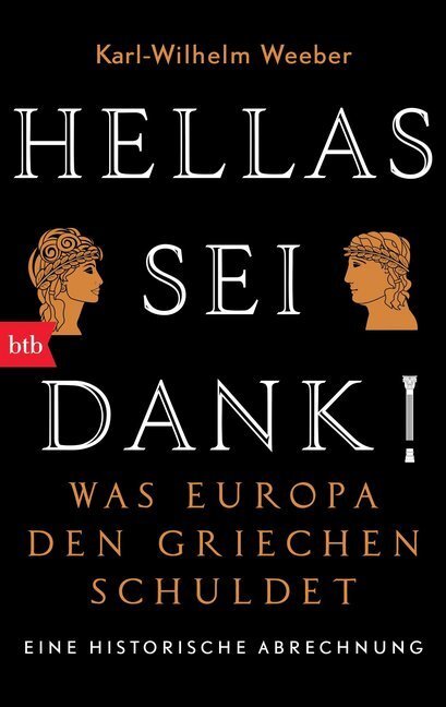 Cover: 9783442748044 | Hellas sei Dank! | Karl-Wilhelm Weeber | Taschenbuch | 2014 | btb