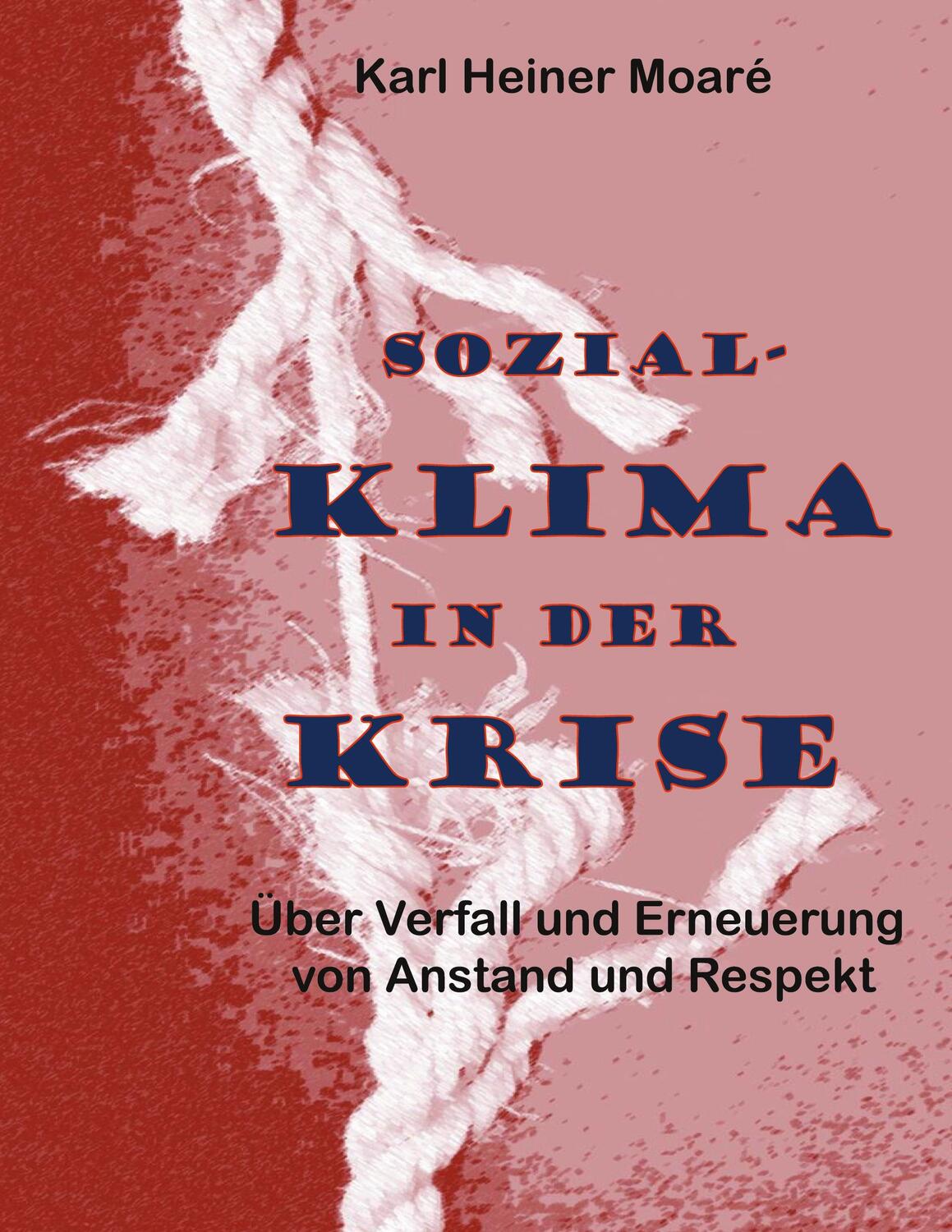 Cover: 9783752602449 | Sozial-Klima in der Krise | Karl Heiner Moaré | Taschenbuch