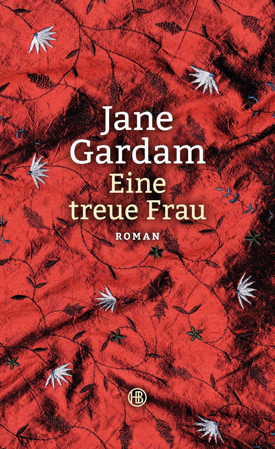 Cover: 9783446250741 | Eine treue Frau | Jane Gardam | Buch | Deutsch | 2016 | Hanser Berlin