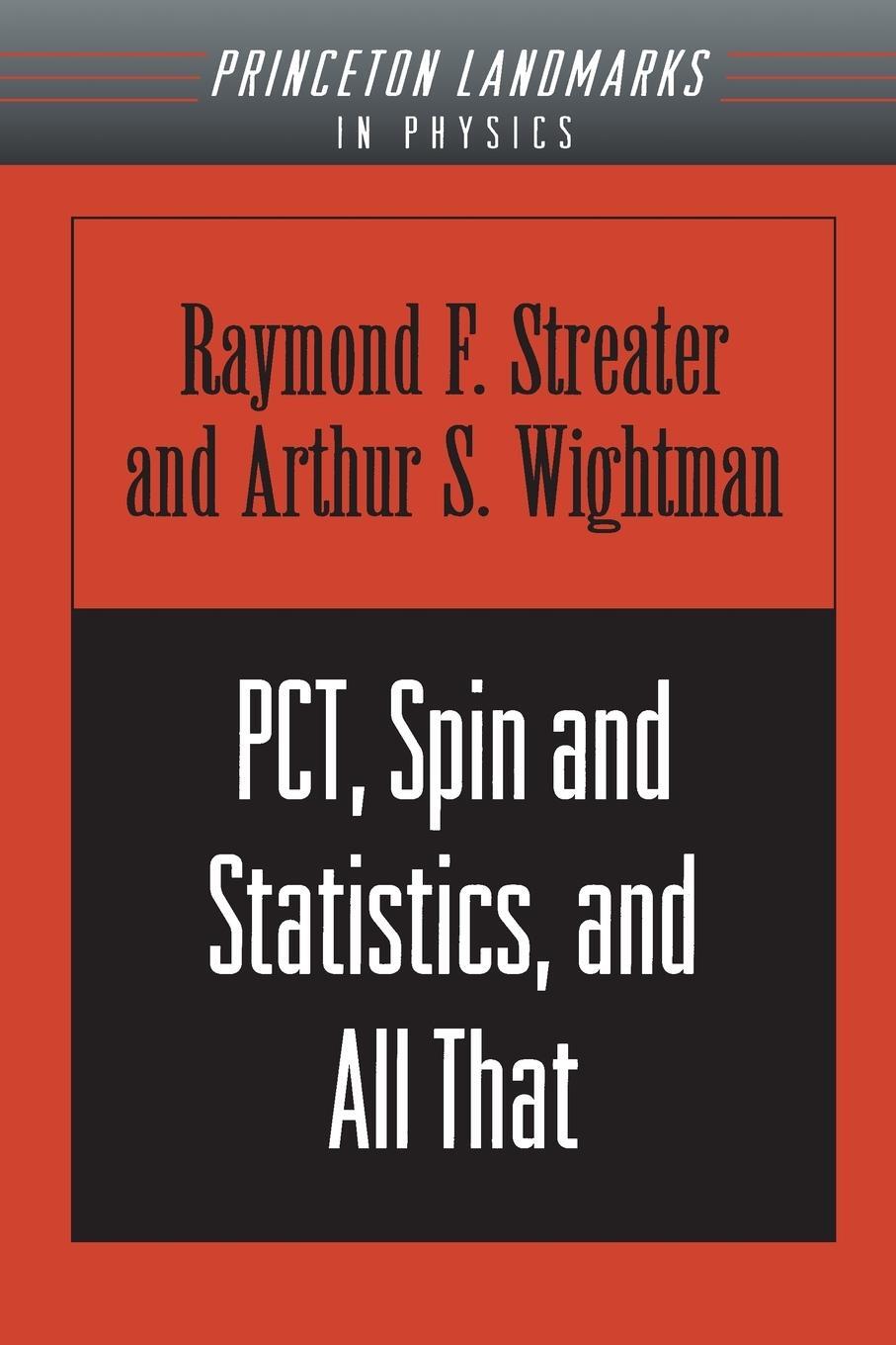 Cover: 9780691070629 | PCT, Spin and Statistics, and All That | Raymond F. Streater (u. a.)