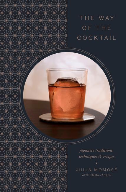 Cover: 9780593135372 | The Way of the Cocktail | Japanese Traditions, Techniques, and Recipes