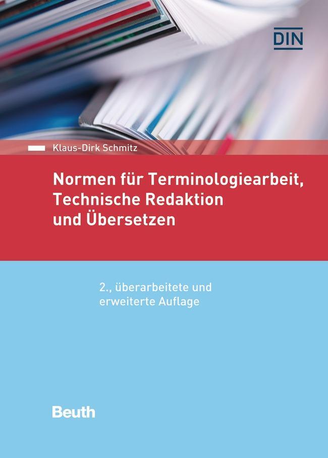 Cover: 9783410309574 | Normen für Terminologiearbeit, Technische Redaktion und Übersetzen
