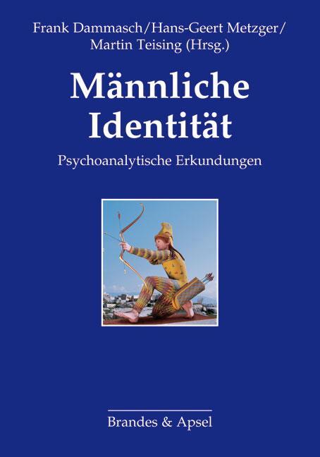 Cover: 9783955585983 | Männliche Identität | Psychoanalytische Erkundungen | Dammasch (u. a.)