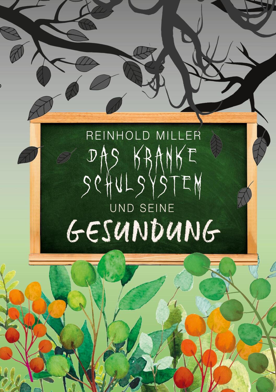 Cover: 9783756848171 | Das kranke Schulsystem und seine Gesundung | Reinhold Miller | Buch