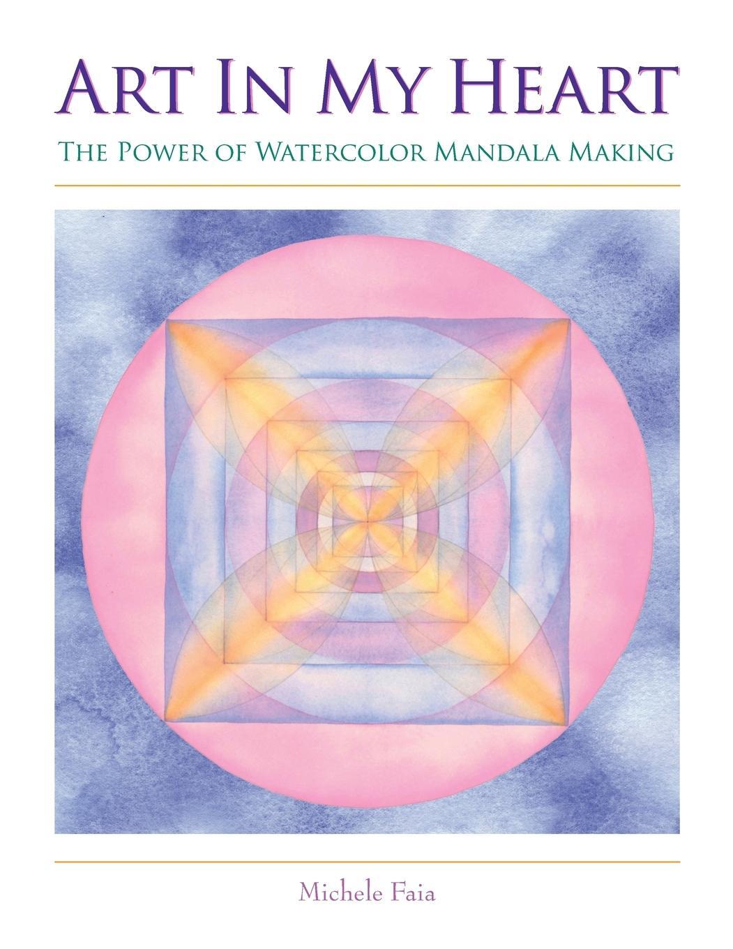 Cover: 9780979935404 | Art In My Heart | The Power of Watercolor Mandala Making | Faia | Buch
