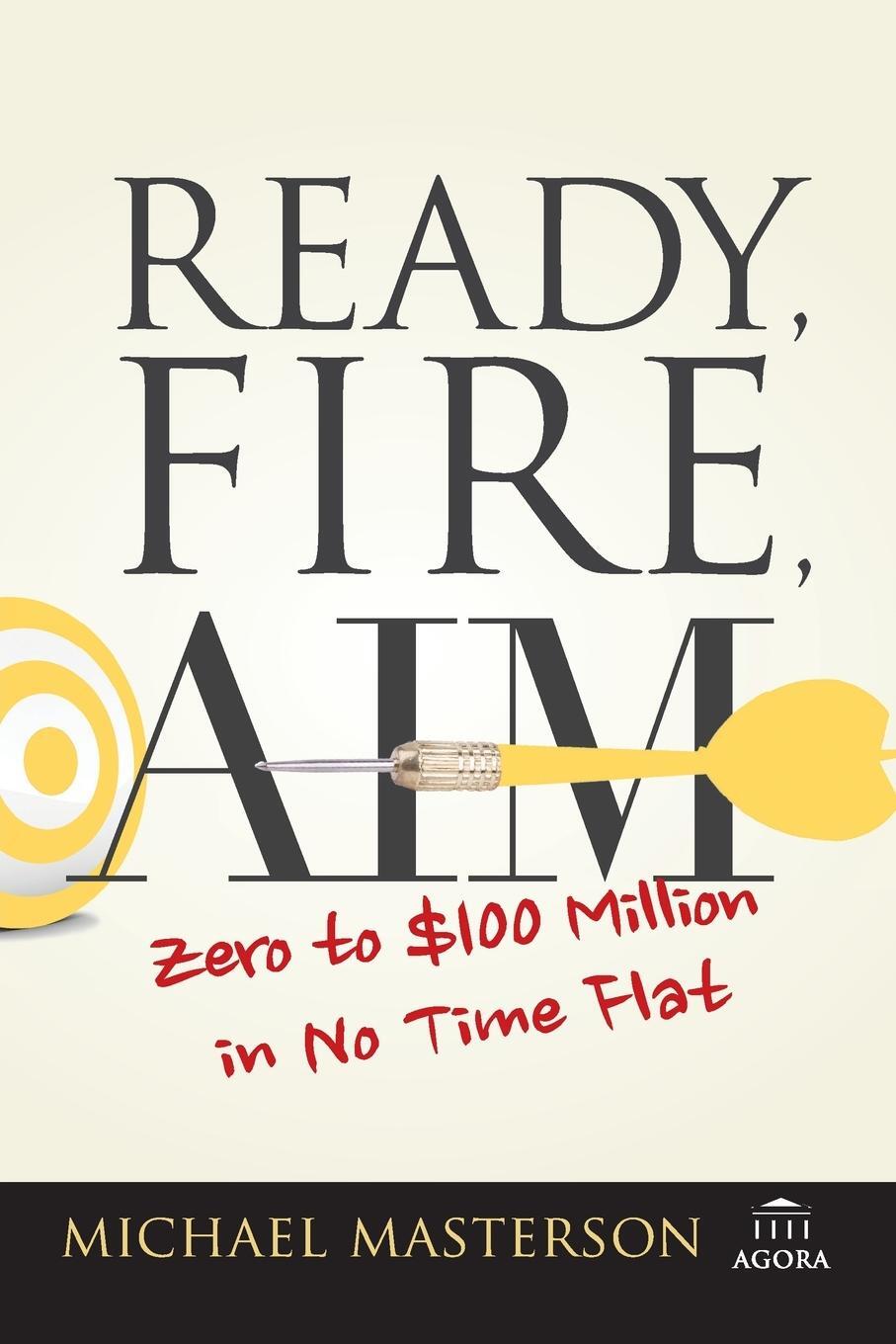Cover: 9781119086857 | Ready, Fire, Aim | Michael Masterson | Taschenbuch | Paperback | 2007