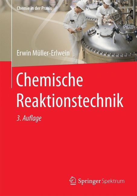 Cover: 9783658093952 | Chemische Reaktionstechnik | Erwin Müller-Erlwein | Taschenbuch | 2015