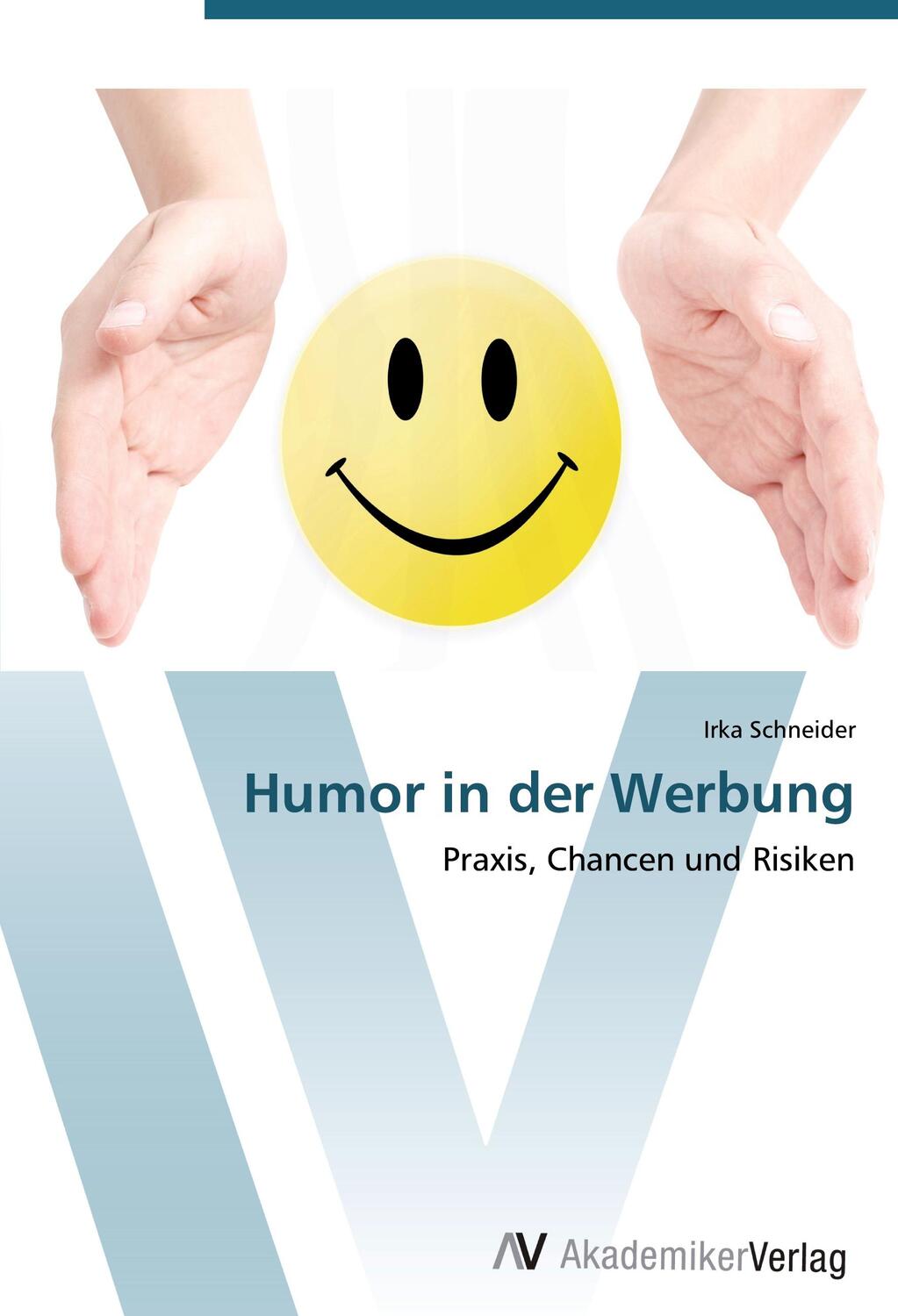 Cover: 9783639444063 | Humor in der Werbung | Praxis, Chancen und Risiken | Irka Schneider