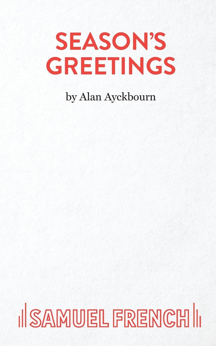 Cover: 9780573114014 | Season's Greetings | Alan Ayckbourn | Taschenbuch | Englisch | 2010