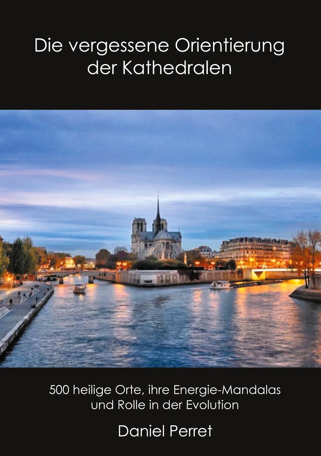 Cover: 9782322173358 | Die vergessene Orientierung der Kathedralen | Daniel Perret | Buch