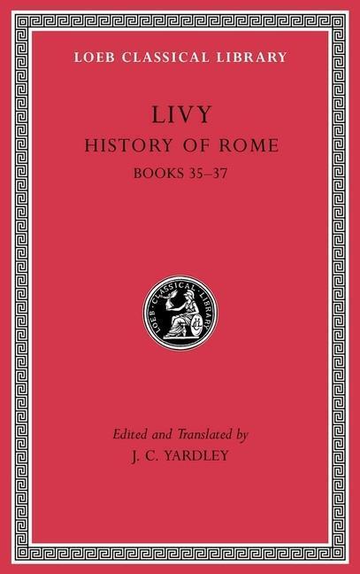 Cover: 9780674997158 | History of Rome | Books 35-37 | Livy | Buch | Loeb Classical Library