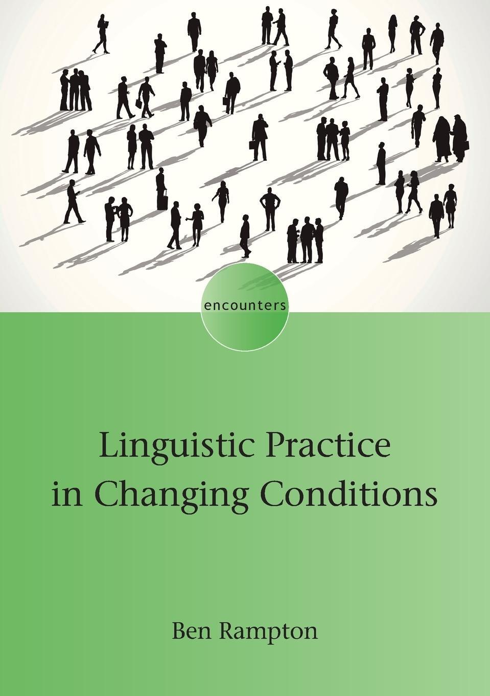 Cover: 9781788929981 | Linguistic Practice in Changing Conditions | Ben Rampton | Taschenbuch