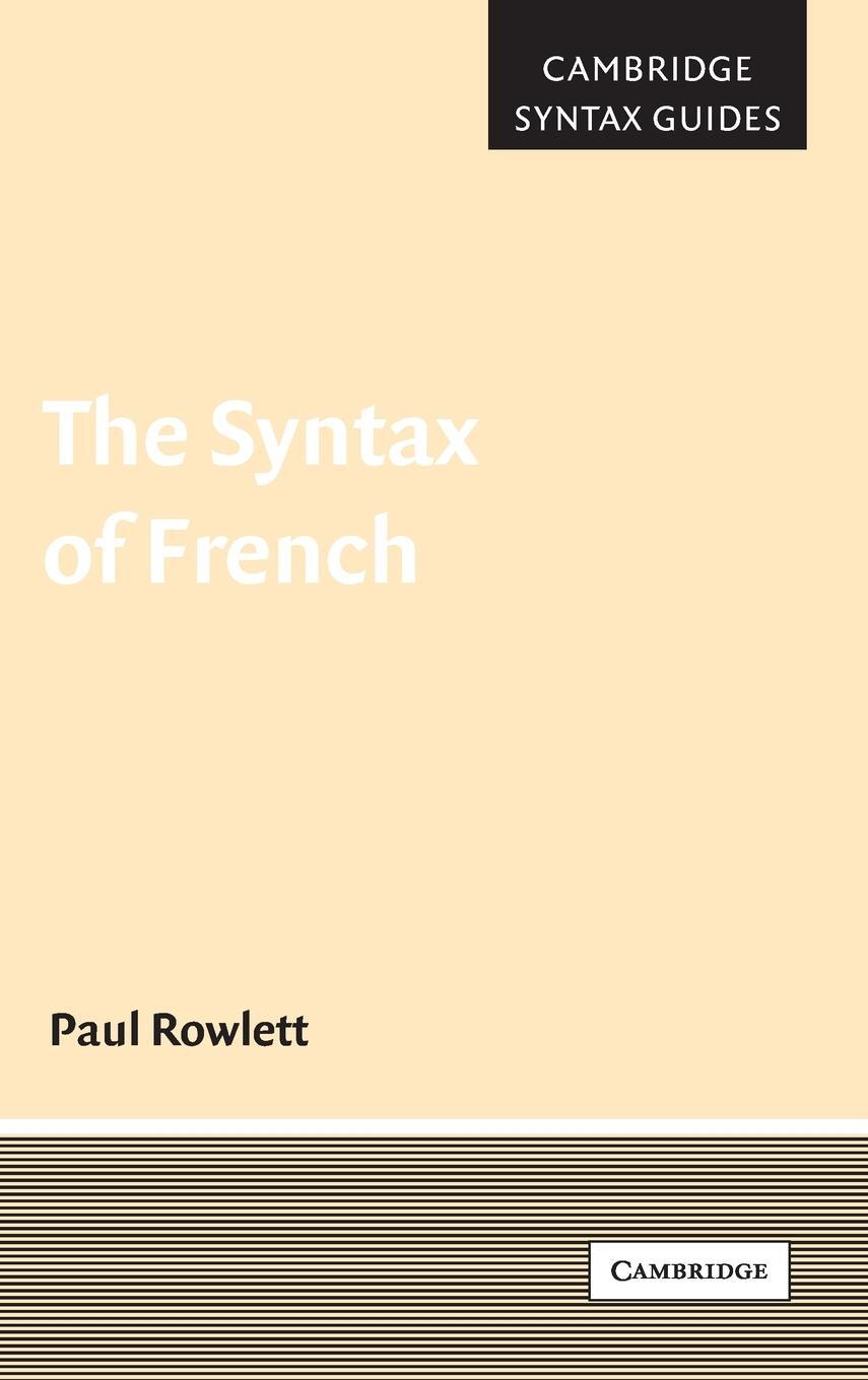 Cover: 9780521835329 | The Syntax of French | Paul Rowlett | Buch | Englisch | 2007