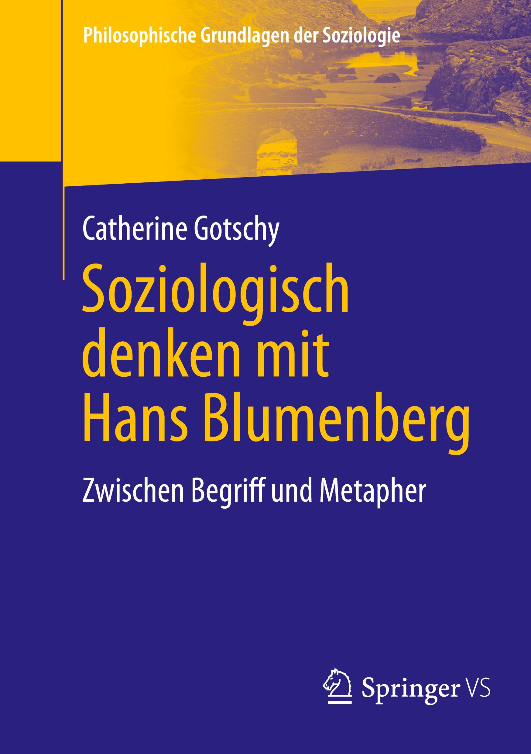 Cover: 9783658470074 | Soziologisch denken mit Hans Blumenberg | Catherine Gotschy | Buch | x