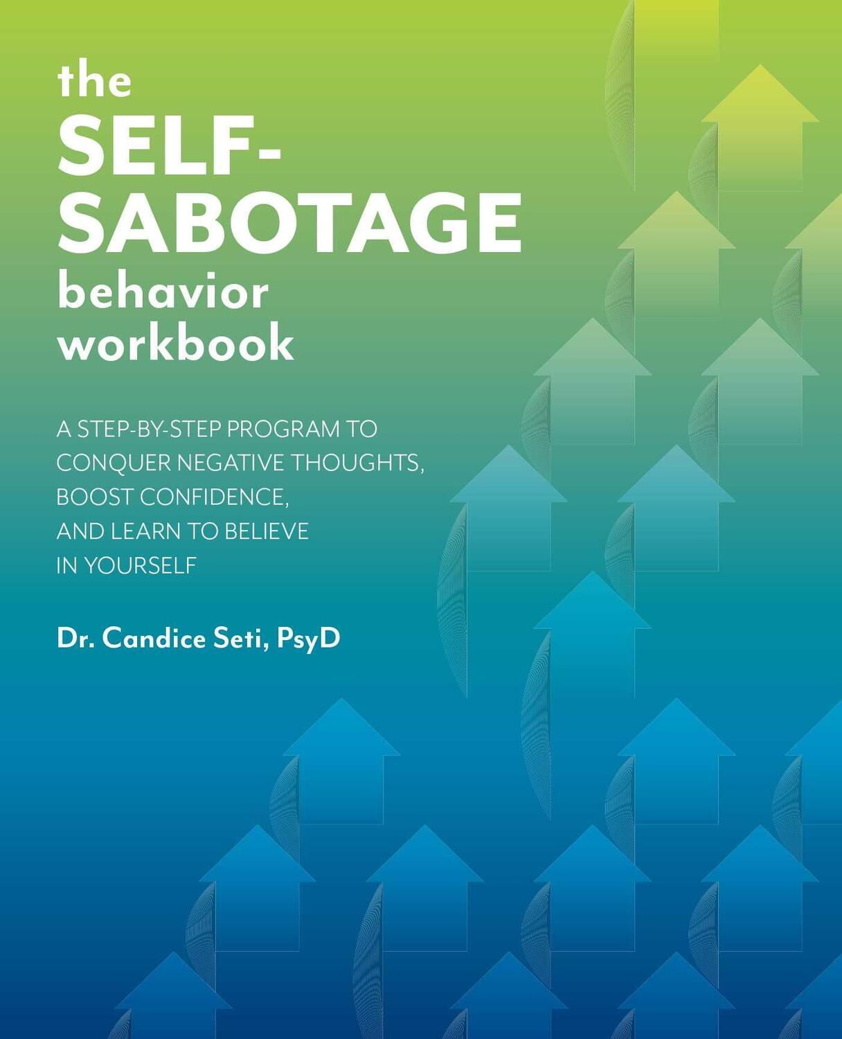 Cover: 9781646041329 | The Self-Sabotage Behavior Workbook: A Step-By-Step Program to...