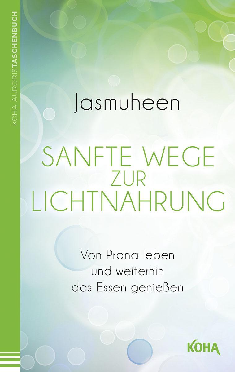Cover: 9783867282475 | Sanfte Wege zur Lichtnahrung | Jasmuheen | Taschenbuch | Deutsch