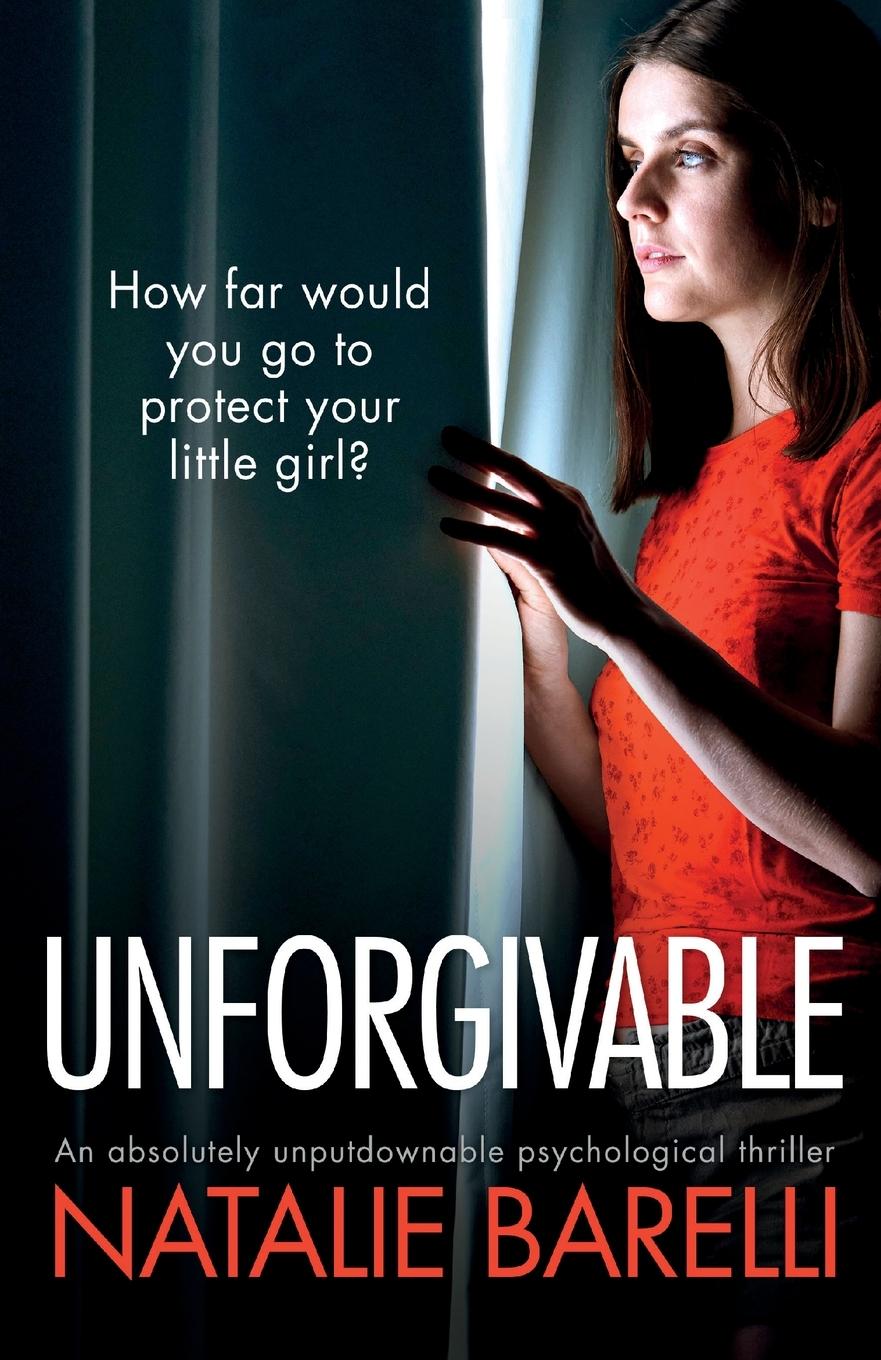 Cover: 9781800191532 | Unforgivable | An absolutely unputdownable psychological thriller