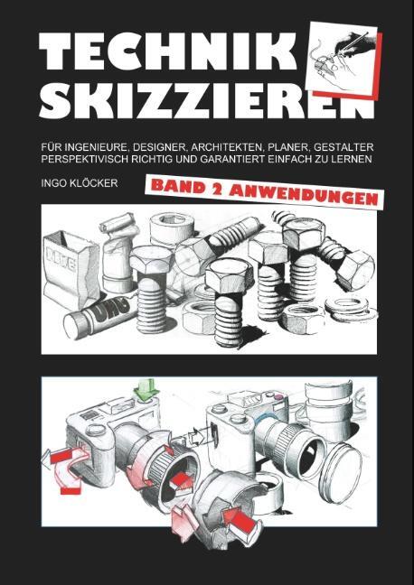 Cover: 9783740748487 | Technik skizzieren Band 2 | Anwendungen | Ingo Klöcker | Taschenbuch
