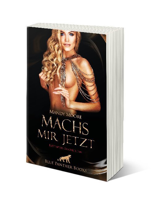 Bild: 9783750700819 | Machs mir jetzt Erotische Geschichten | Mandy Moore (u. a.) | Buch