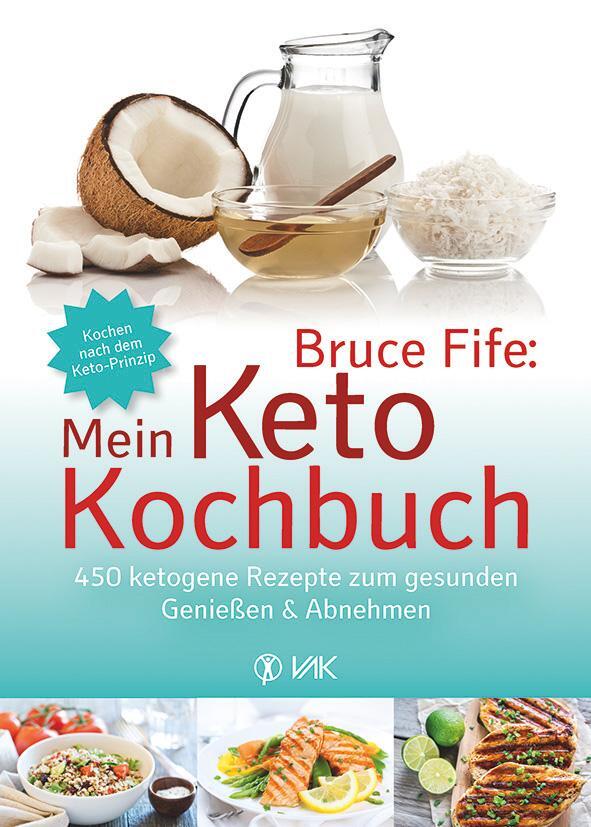 Cover: 9783867311946 | Bruce Fife: Mein Keto-Kochbuch | Bruce Fife | Taschenbuch | Deutsch
