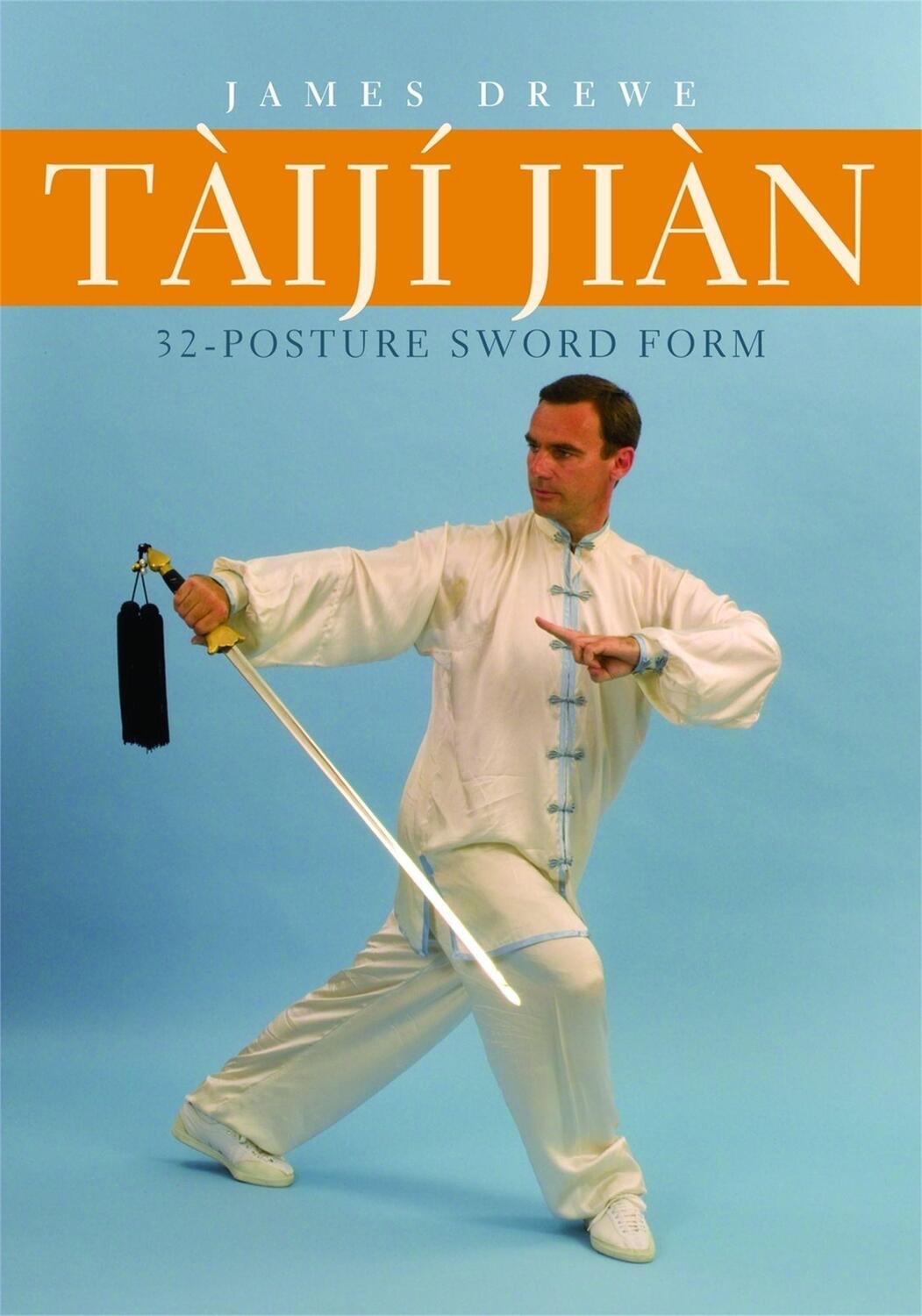 Cover: 9781848190115 | Tàijí Jiàn 32-Posture Sword Form | James Drewe | Taschenbuch | 2009