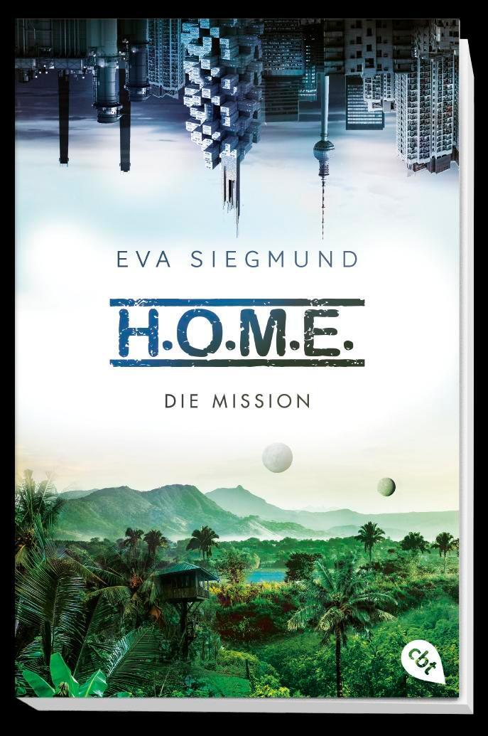 Bild: 9783570312315 | H.O.M.E. - Die Mission (Home) | Eva Siegmund | Taschenbuch | 448 S.