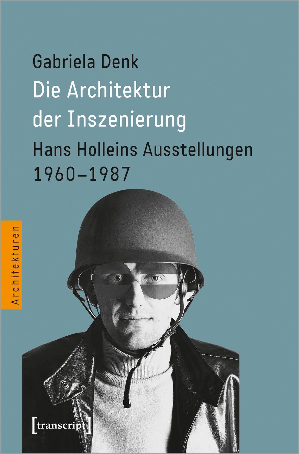 Cover: 9783837668063 | Die Architektur der Inszenierung | Gabriela Denk | Taschenbuch | 2023