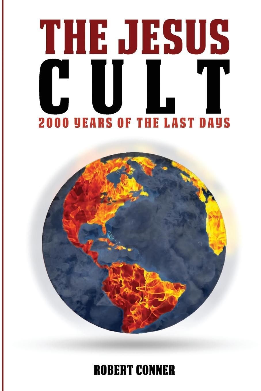 Cover: 9781087889603 | The Jesus Cult | 2000 Years of the Last Days | Robert Conner | Buch