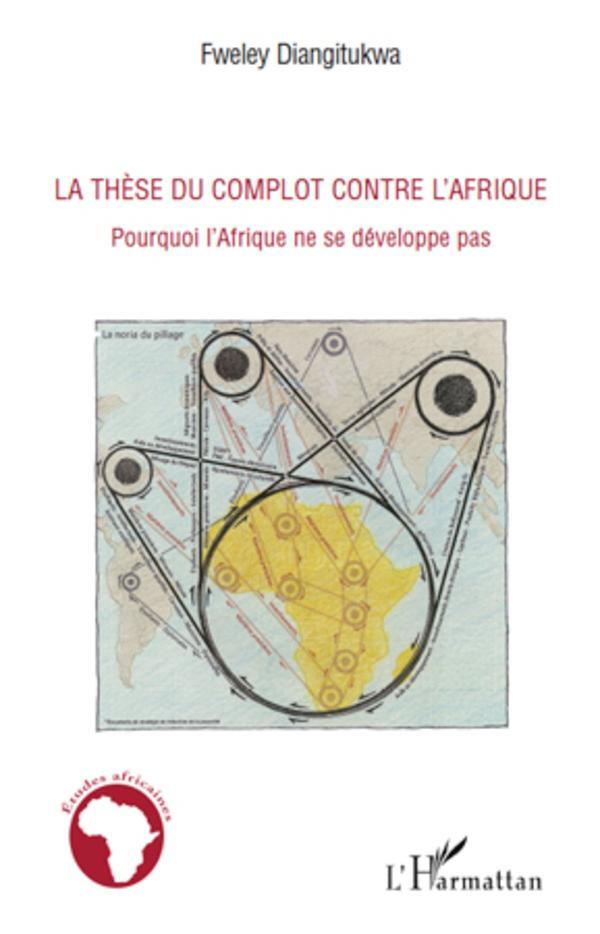 Cover: 9782296112025 | La thèse du complot contre l'Afrique | Fweley Diangitukwa | Buch