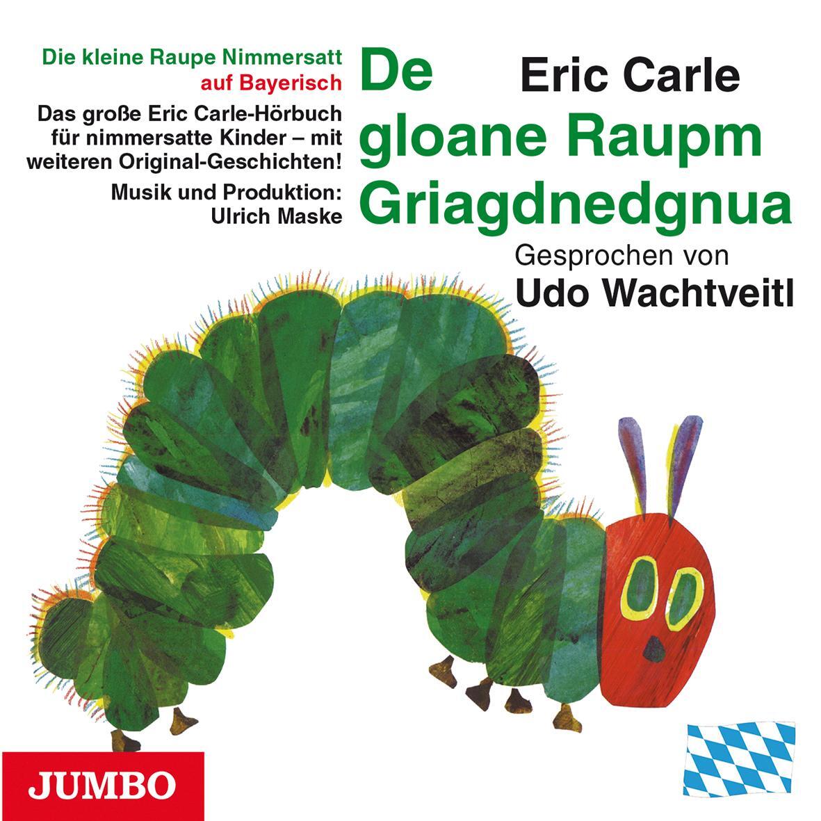 Cover: 9783833735882 | Die kleine Raupe Nimmersatt (Bayerisch) | Eric Carle | Audio-CD | 2016