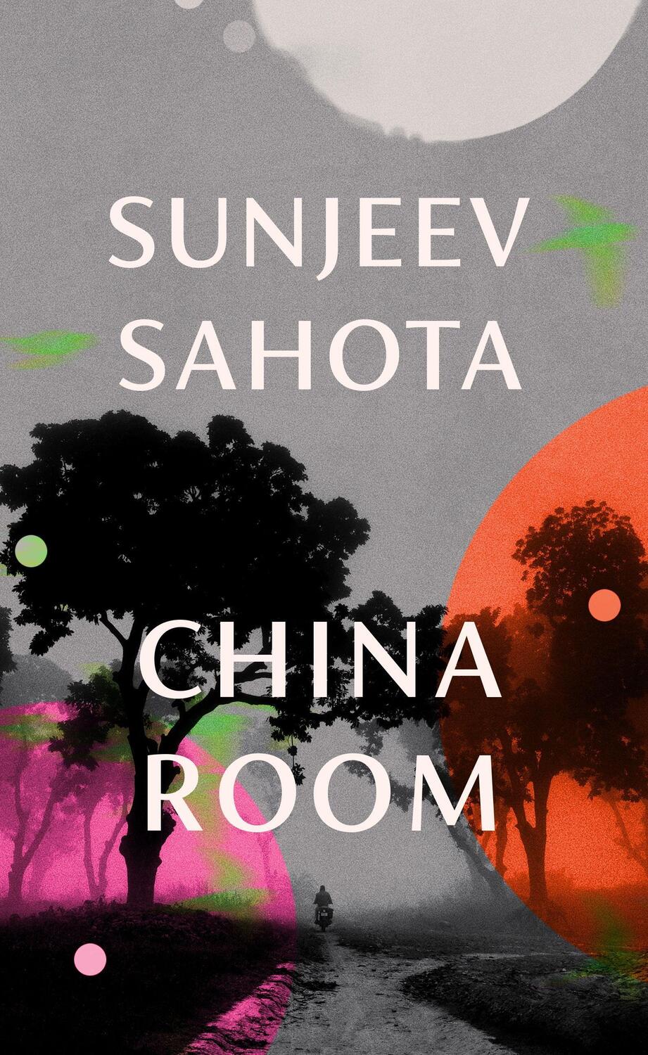 Cover: 9781911215868 | China Room | LONGLISTED FOR THE BOOKER PRIZE 2021 | Sunjeev Sahota