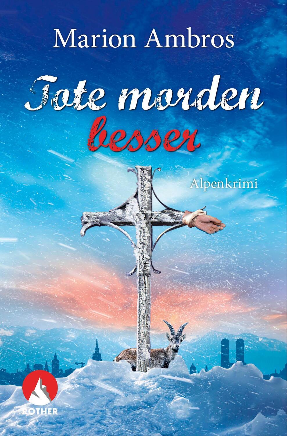Cover: 9783763370856 | Tote morden besser | Alpenkrimi | Marion Ambros | Taschenbuch | 320 S.