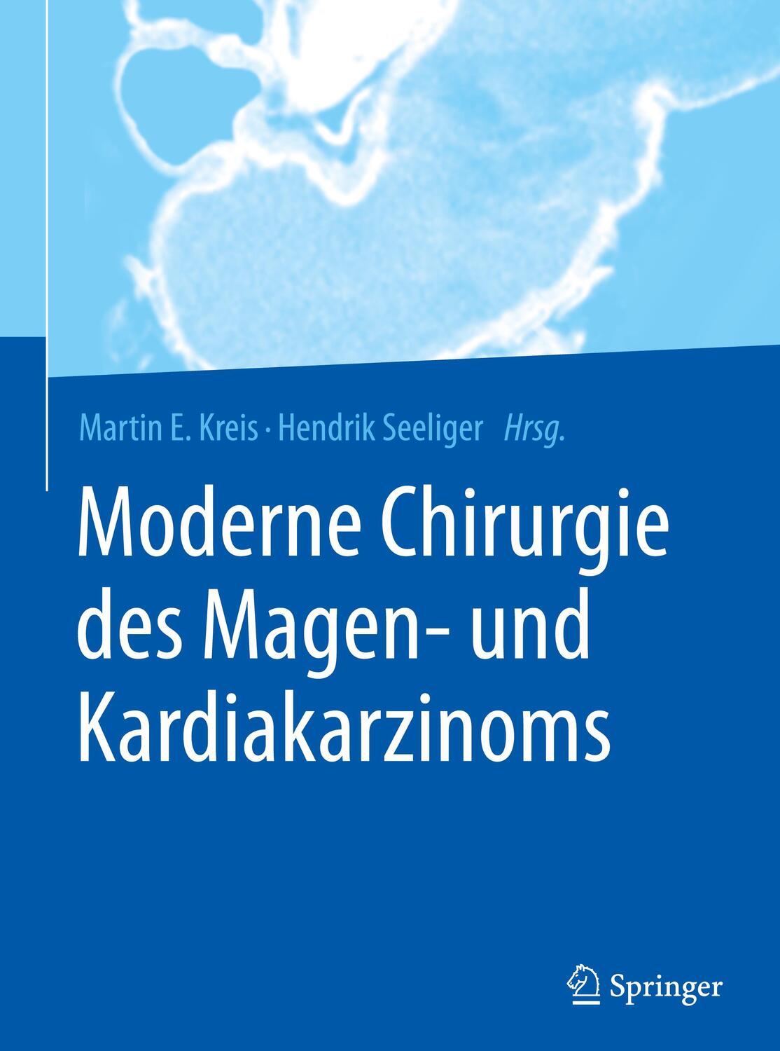Cover: 9783662531877 | Moderne Chirurgie des Magen- und Kardiakarzinoms | Seeliger (u. a.)