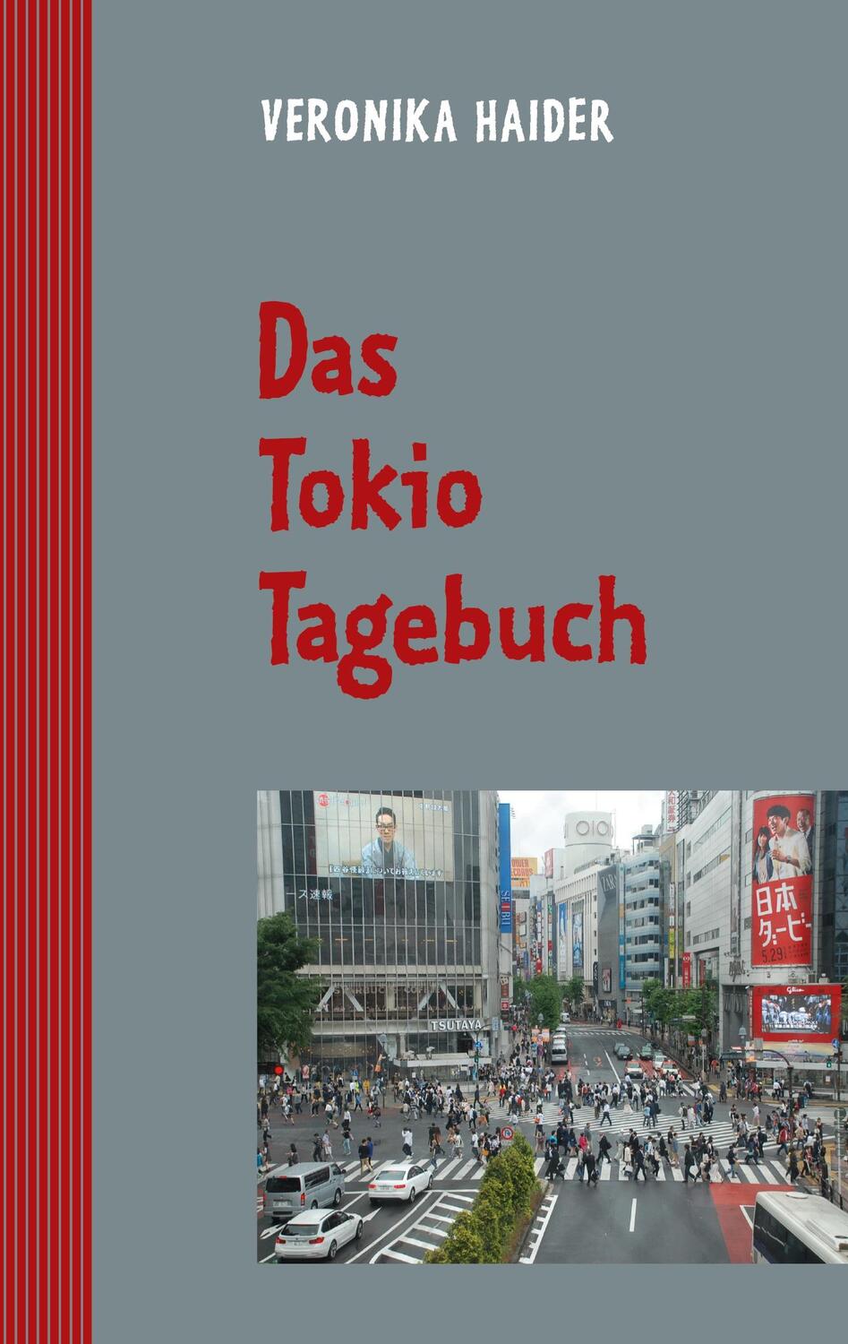 Cover: 9783752681673 | Das Tokio Tagebuch | Veronika Haider | Taschenbuch | Books on Demand