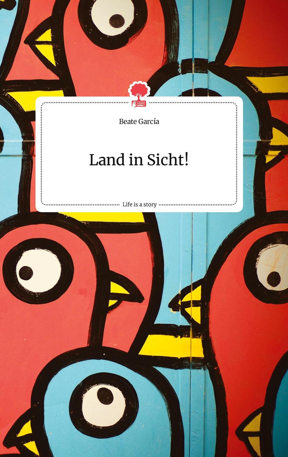 Cover: 9783990877494 | Land in Sicht! Life is a Story - story.one | Beate Garcia | Buch