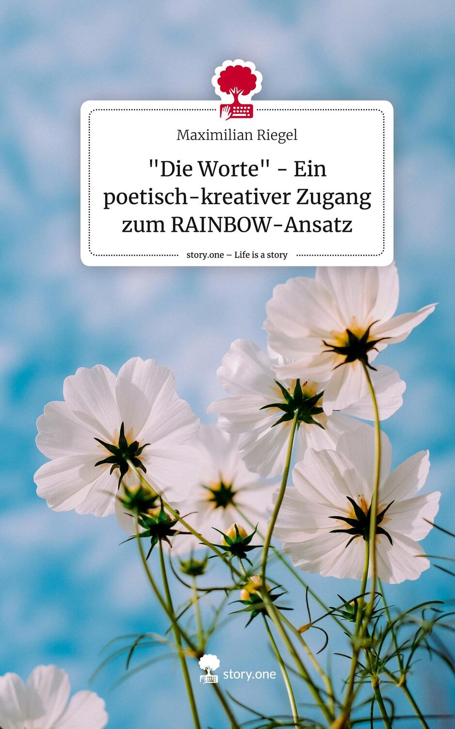 Cover: 9783711535740 | "Die Worte" - Ein poetisch-kreativer Zugang zum RAINBOW-Ansatz....