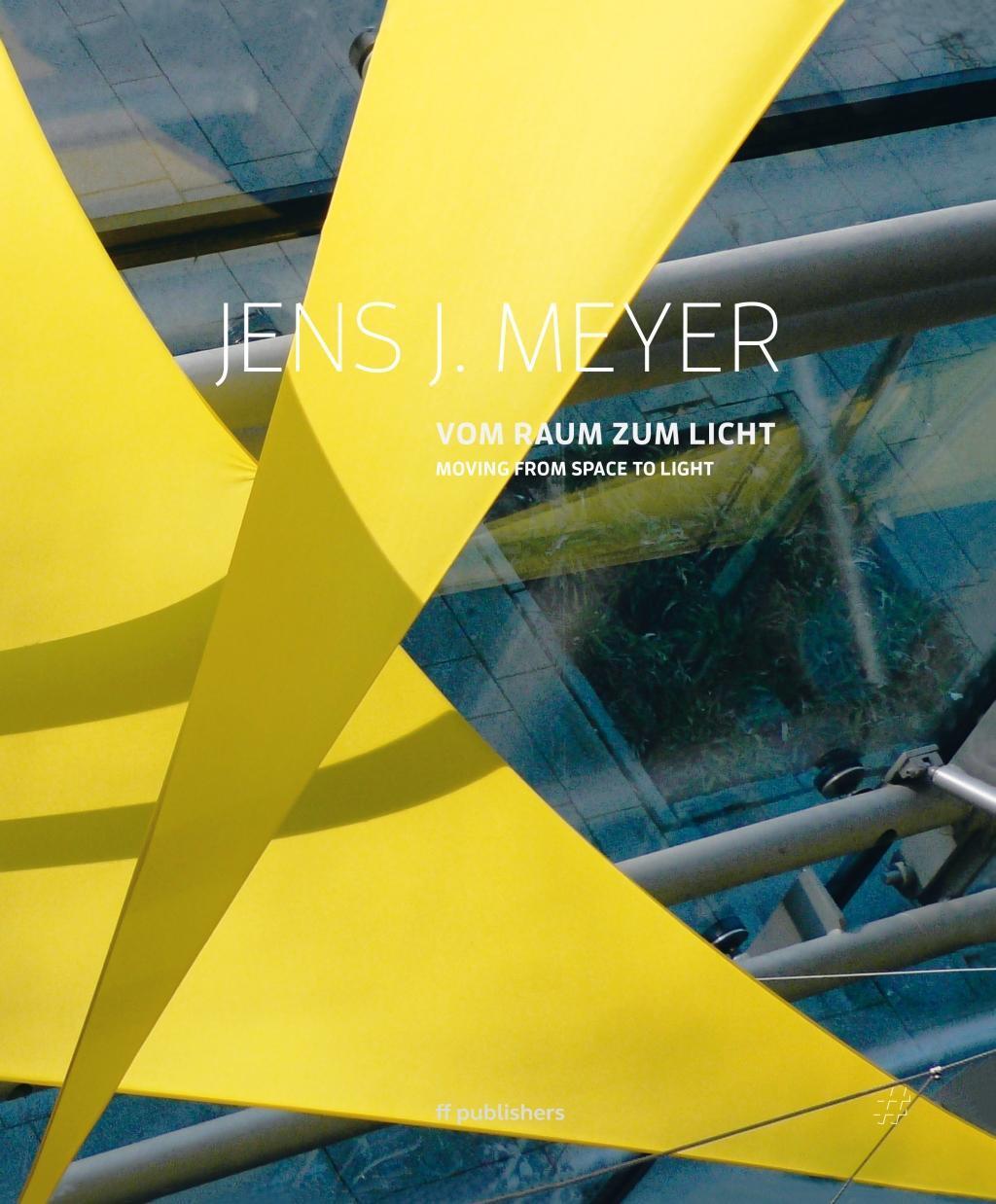 Cover: 9783945539118 | Jens J. Meyer | Vom Raum zum Licht - Through Space to Light | Meyer