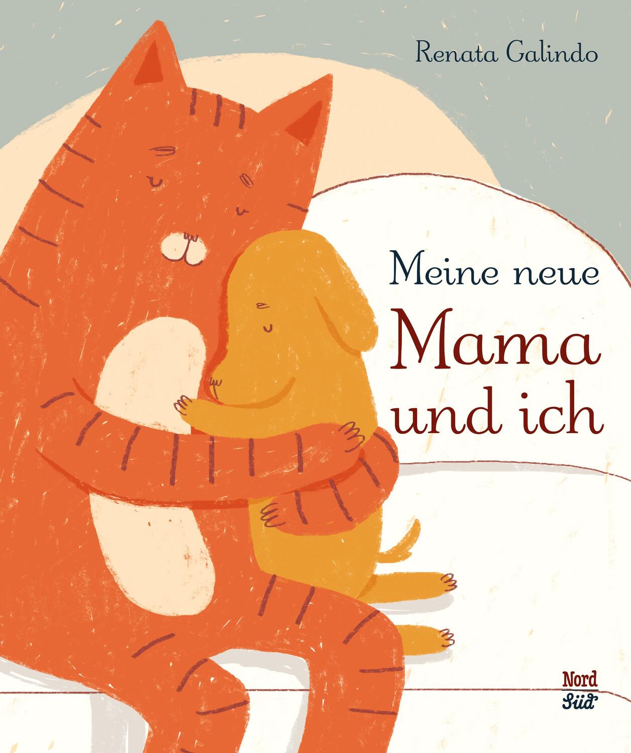 Cover: 9783314103940 | Meine neue Mama und ich | Renata Galindo | Buch | Deutsch | 2017