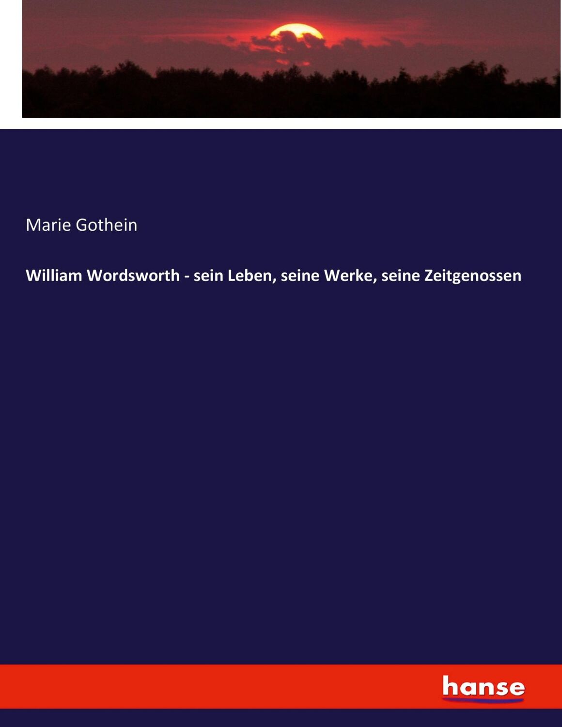 Cover: 9783743620100 | William Wordsworth - sein Leben, seine Werke, seine Zeitgenossen