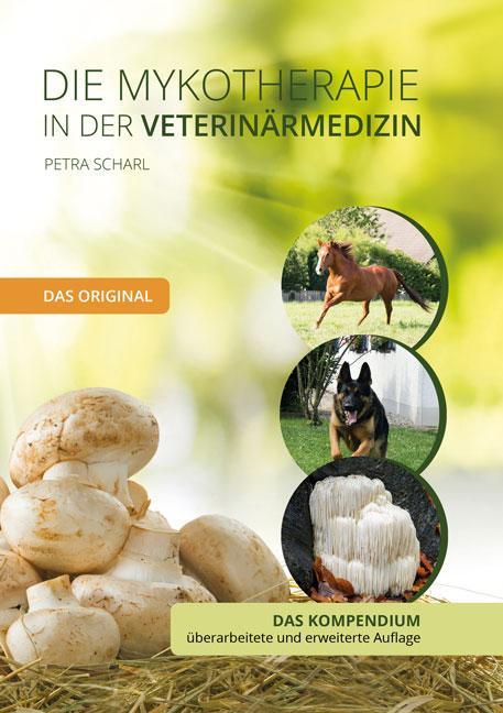 Cover: 9783956317699 | Die Mykotherapie in der Veterinärmedizin - Das Kompendium | Scharl
