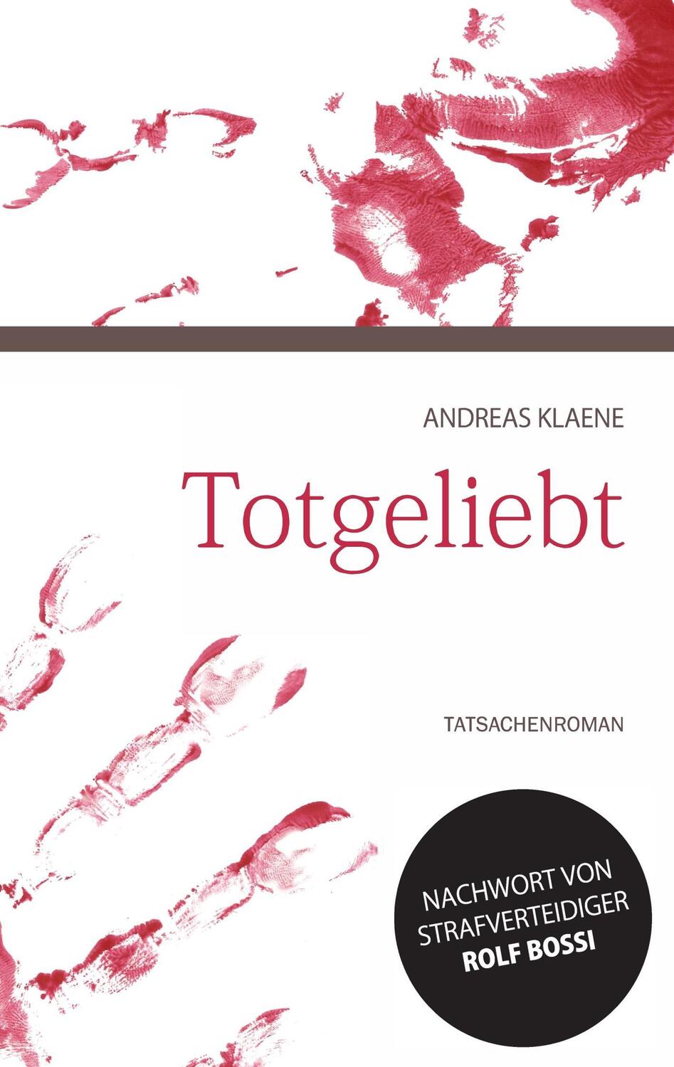 Cover: 9783743930544 | Totgeliebt | Tatsachenroman | Andreas Klaene | Taschenbuch | tredition