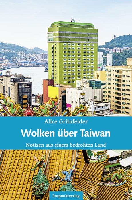 Cover: 9783858699435 | Wolken über Taiwan | Notizen aus einem bedrohten Land | Grünfelder