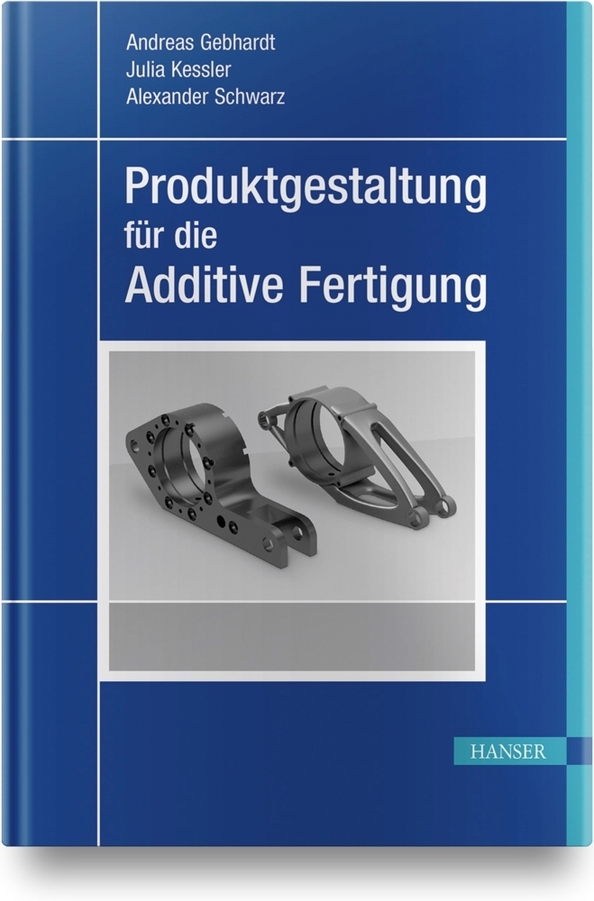 Cover: 9783446452855 | Produktgestaltung für die Additive Fertigung | Gebhardt (u. a.) | Buch